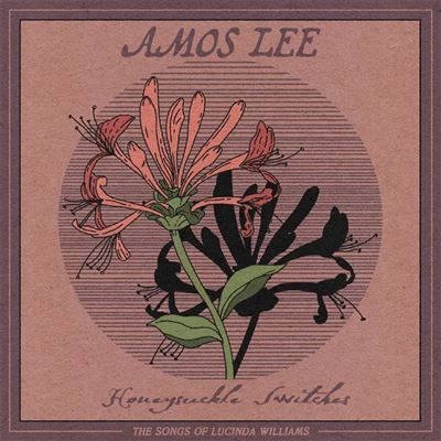 Amos Lee – Honeysuckle Switches: The Songs of Lucinda Williams (RSD 2023)