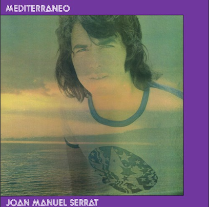 JOAN MANUEL SERRAT / MEDITERRANEO