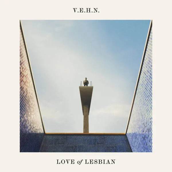 LOVE OF LESBIAN / V.E.H.N.