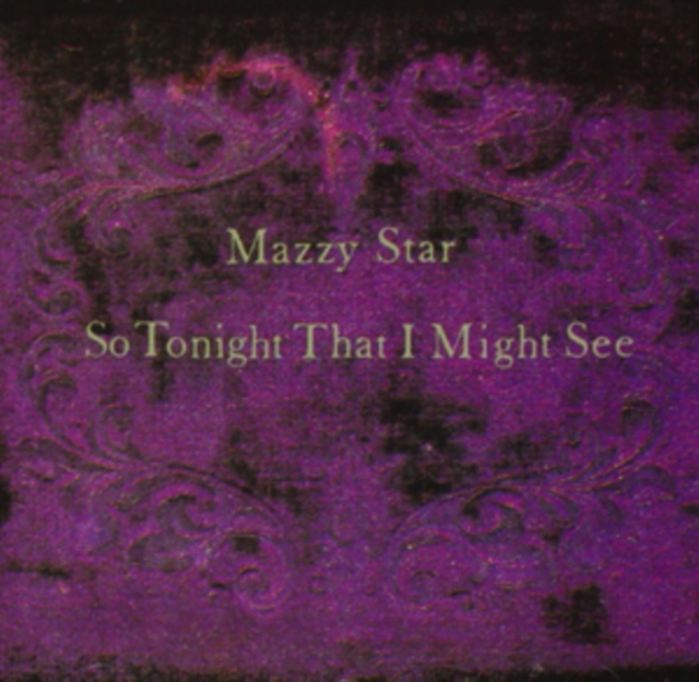 Mazzy Star – So Tonight That I Might See
