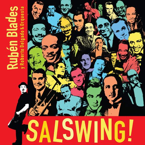 Rubén Blades y Roberto Delgado & Orquesta – Salswing!
