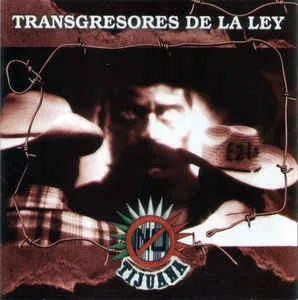 Tijuana No! -  Transgresores de la ley