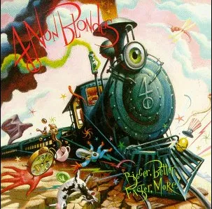4 Non Blondes – Bigger, Better, Faster, More!