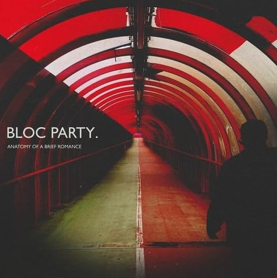 Bloc Party - Anatomy of a Brief Romance