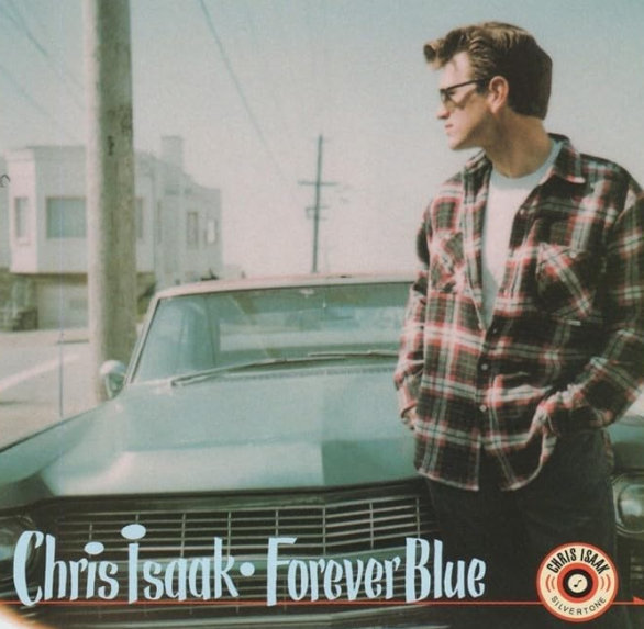 Chris Isaak - Forever Blue - 30th Anniv.