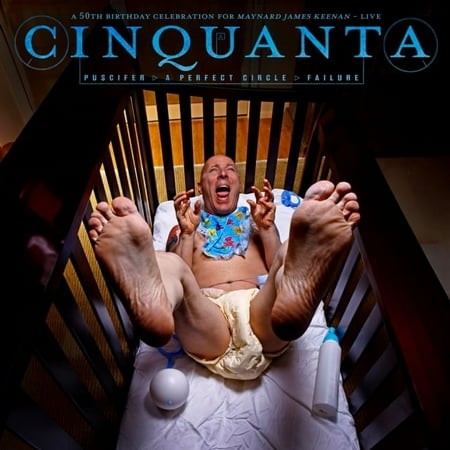Puscifer, A Perfect Circle, Failure – Cinquanta - A 50th Birthday Celebration For Maynard James Keenan – Live