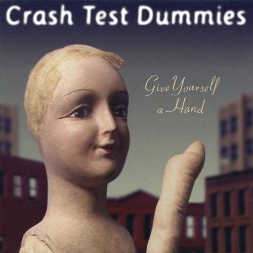 Crash Test Dummies / Give Yourself a Hand