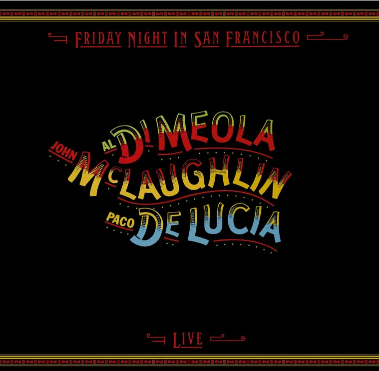 Al Di Meola, McLaughlin ,Paco de Lucía – Friday Night in San Francisco - *Music On Vinyl*