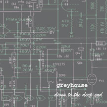 Greyhouse / Dives To The Deep End